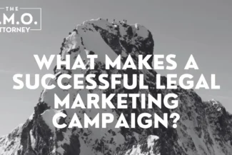 What Makes a Successful Legal Marketing Campaign?